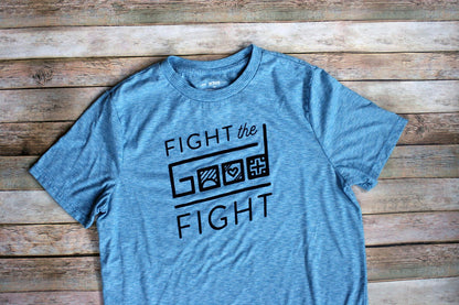 A blue t - shirt that says fight the good fight.
